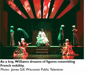 As a boy, Williams dreams of resembling French nobility. Photo: James Gill, Wisconsin Public Television